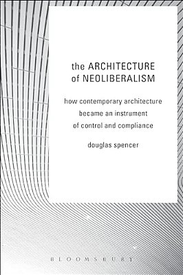 The Architecture Of Neoliberalism-..