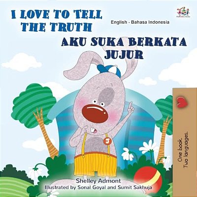I Love To Tell The Truth (English Indonesian Bilingual Book)-..