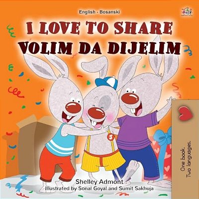 I Love To Share (English Bosnian Bilingual Edition)-..