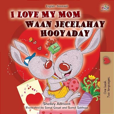 I Love My Mom (English Somali Bilingual Children's Book)-..