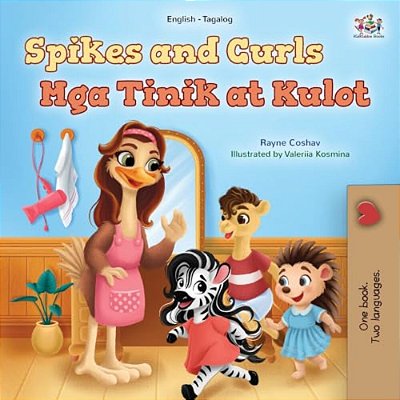 Spikes And Curls (English Tagalog Bilingual Kids Book)-..