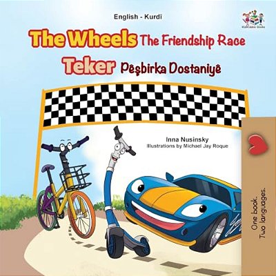 The Wheels The Friendship Race (English Kurdish Bilingual Children's Book)-..