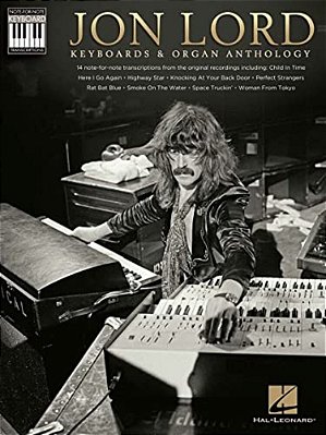 Jon Lord: Keyboard & Organ Anthology Sheet Music Songbook Note-For-note Keyboard And Hammond Organ Transcriptions Of Deep Purple And Whitesnake Classi-..