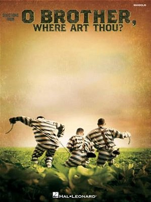 O Brother, Where Art Thou - Mandolin Songbook Bluegrass And Folk Sheet Music With Tablature And Lyrics 11 Transcribed Solos And Arrangements Beginner-..