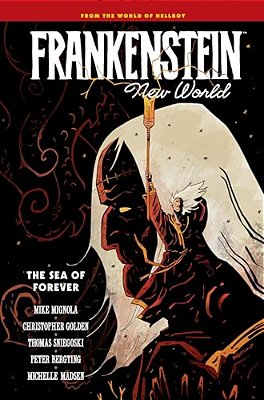 Frankenstein: New World Volume 2--The Sea Of Forever-..