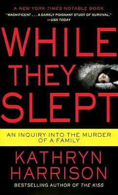 While They Slept: An Inquiry Into The Murder Of A Family-..
