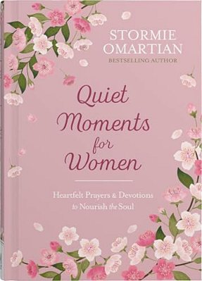Quiet Moments For Women: Heartfelt Prayers And Devotions To Nourish The Soul-..