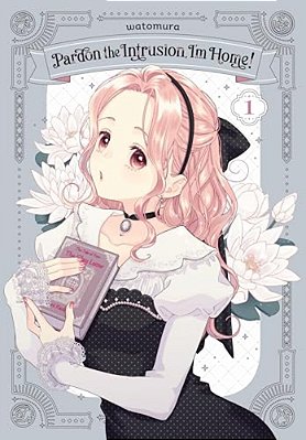 Pardon The Intrusion, I'm Home!, Vol. 1: Volume 1-..