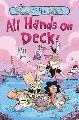 Wallace The Brave: All Hands On Deck!: Volume 6-..