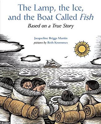 The Lamp, The Ice, And The Boat Called Fish: Based On A True Story-..