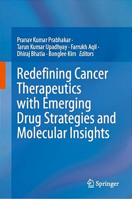 Redefining Cancer Therapeutics With Emerging Drug Strategies And Molecular Insights-..