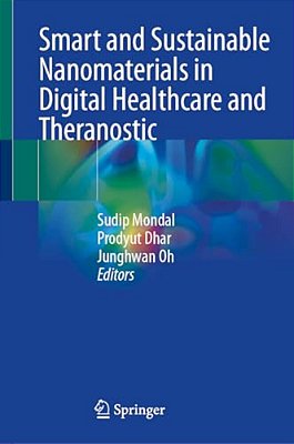 Smart And Sustainable Nanomaterials In Digital Healthcare And Theranostic-..