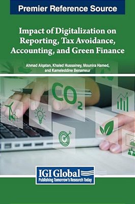 Impact Of Digitalization On Reporting, Tax Avoidance, Accounting, And Green Finance-..
