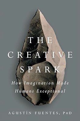 The Creative Spark: How Imagination Made Humans Exceptional-..