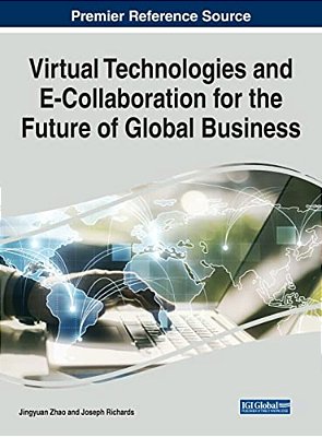 Virtual Technologies And E-Collaboration For The Future Of Global Business-..
