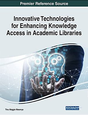 Innovative Technologies For Enhancing Knowledge Access In Academic Libraries-..