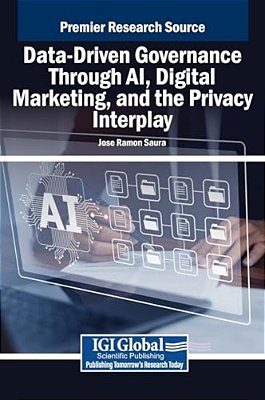 Data-Driven Governance Through Ai, Digital Marketing, And The Privacy Interplay-..