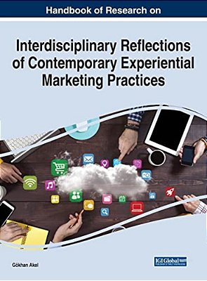 Handbook Of Research On Interdisciplinary Reflections Of Contemporary Experiential Marketing Practices-..