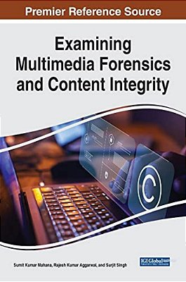 Examining Multimedia Forensics And Content Integrity-..
