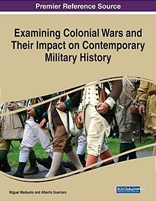 Examining Colonial Wars And Their Impact On Contemporary Military History-..