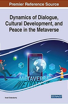 Dynamics Of Dialogue, Cultural Development, And Peace In The Metaverse-..