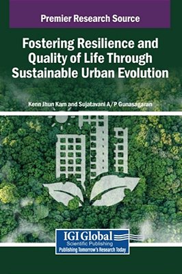 Fostering Resilience And Quality Of Life Through Sustainable Urban Evolution-..
