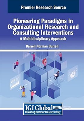 Pioneering Paradigms In Organizational Research And Consulting Interventions: A Multidisciplinary Approach-..