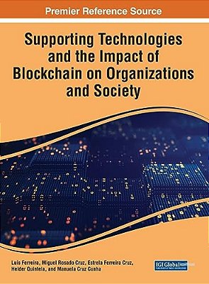 Supporting Technologies And The Impact Of Blockchain On Organizations And Society-..