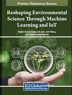 Reshaping Environmental Science Through Machine Learning And Iot-..