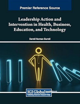 Leadership Action And Intervention In Health, Business, Education, And Technology-..
