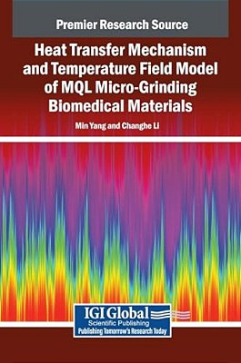 Heat Transfer Mechanism And Temperature Field Model Of Mql Micro-Grinding Biomedical Materials-..