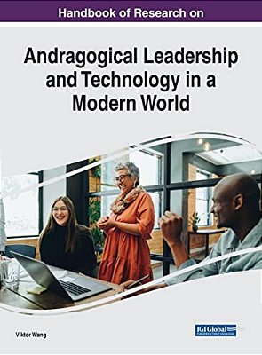 Handbook Of Research On Andragogical Leadership And Technology In A Modern World-..