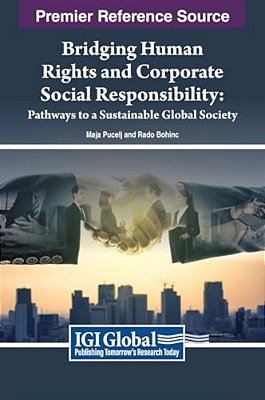 Bridging Human Rights And Corporate Social Responsibility: Pathways To A Sustainable Global Society-..