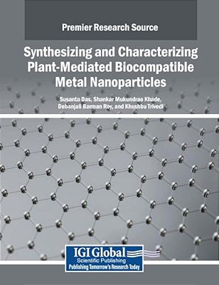 Synthesizing And Characterizing Plant-Mediated Biocompatible Metal Nanoparticles-..