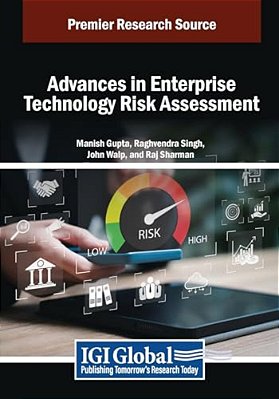 Advances In Enterprise Technology Risk Assessment-..