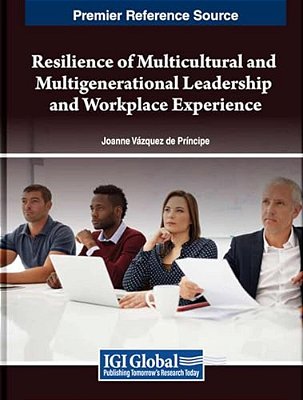 Resilience Of Multicultural And Multigenerational Leadership And Workplace Experience-..