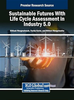 Sustainable Futures With Life Cycle Assessment In Industry 5.0-..