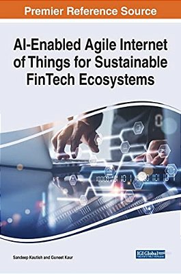 Ai-Enabled Agile Internet Of Things For Sustainable Fintech Ecosystems-..