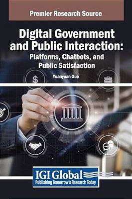 Digital Government And Public Interaction: Platforms, Chatbots, And Public Satisfaction-..