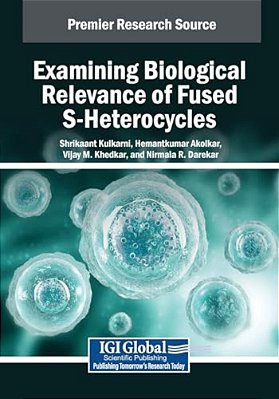 Examining Biological Relevance Of Fused S-Heterocycles-..