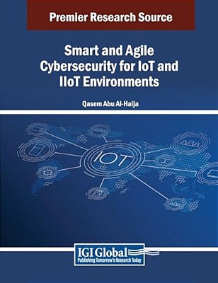 Smart And Agile Cybersecurity For Iot And Iiot Environments-..