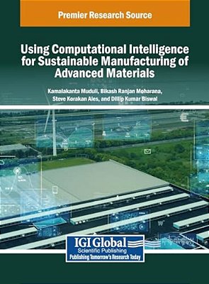 Using Computational Intelligence For Sustainable Manufacturing Of Advanced Materials-..