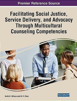 Facilitating Social Justice, Service Delivery, And Advocacy Through Multicultural Counseling Competencies-..