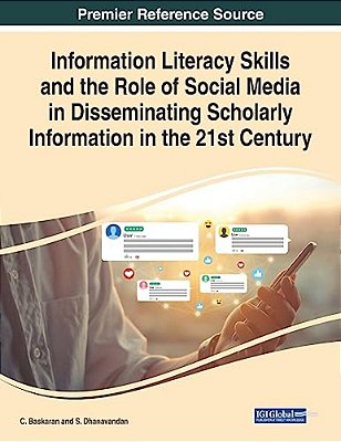 Information Literacy Skills And The Role Of Social Media In Disseminating Scholarly Information In The 21St Century-..