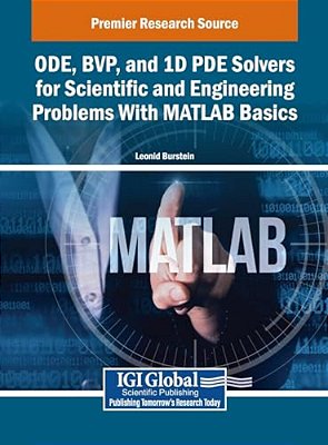 Ode, Bvp, And 1D Pde Solvers For Scientific And Engineering Problems With Matlab Basics-..