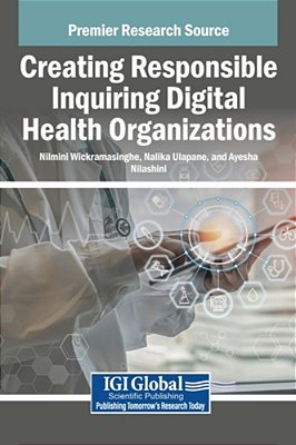 Creating Responsible Inquiring Digital Health Organizations-..