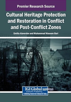 Cultural Heritage Protection And Restoration In Conflict And Post-Conflict Zones-..