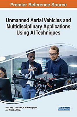 Unmanned Aerial Vehicles And Multidisciplinary Applications Using Ai Techniques-..