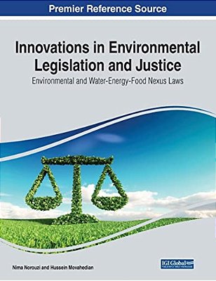 Innovations In Environmental Legislation And Justice: Environmental And Water-Energy-food Nexus Laws-..