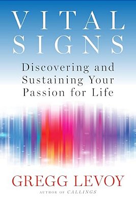 Vital Signs: Discovering And Sustaining Your Passion For Life-..